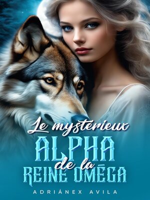 cover image of Le mystérieux alpha de la reine oméga